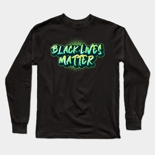 Black Lives Matter Street Art Green Graffiti Long Sleeve T-Shirt